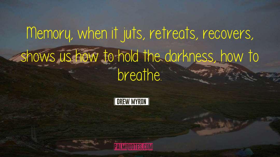 Recovery From Grief quotes by Drew Myron