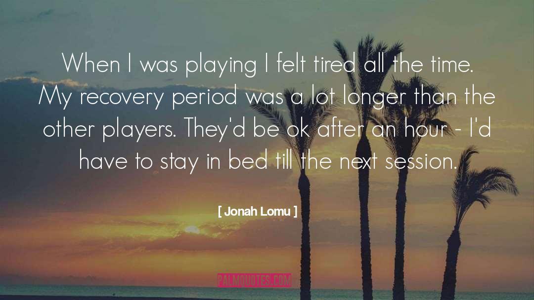 Recovery quotes by Jonah Lomu