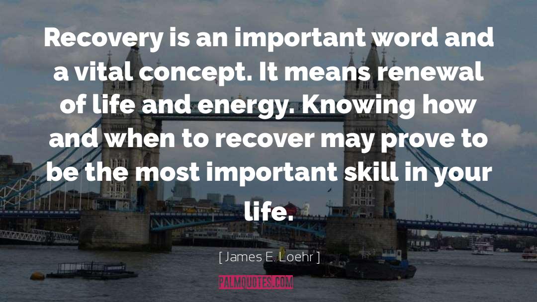 Recovery quotes by James E. Loehr