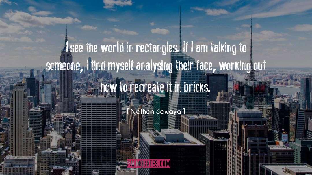 Recreate quotes by Nathan Sawaya