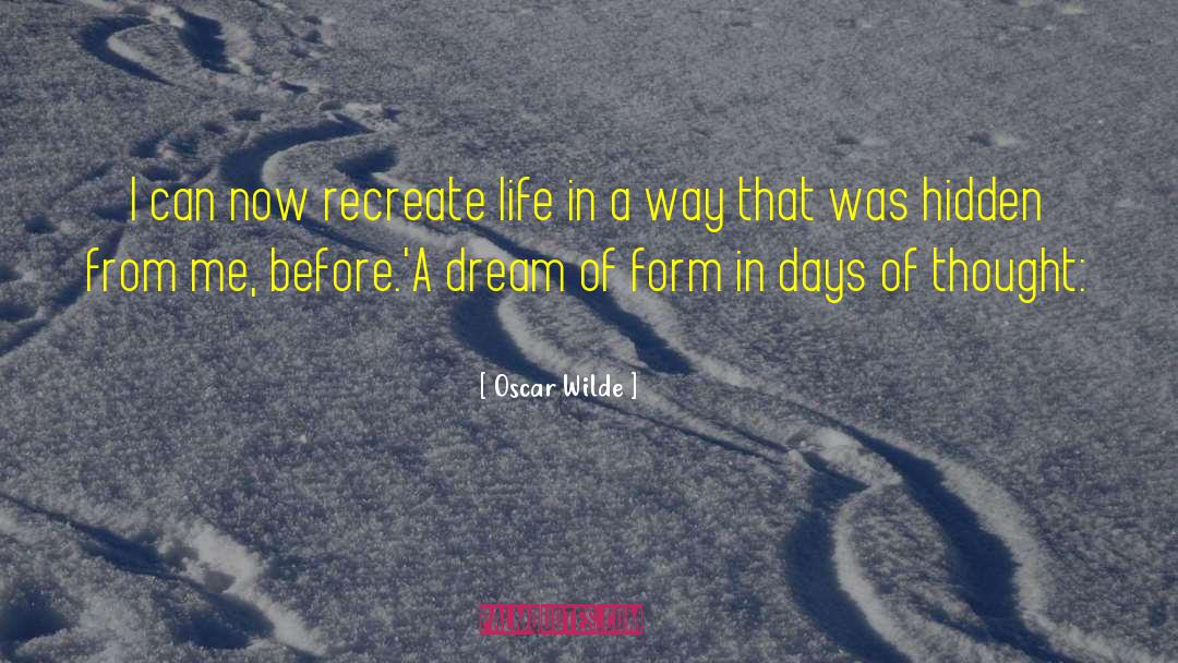 Recreate Yourself quotes by Oscar Wilde