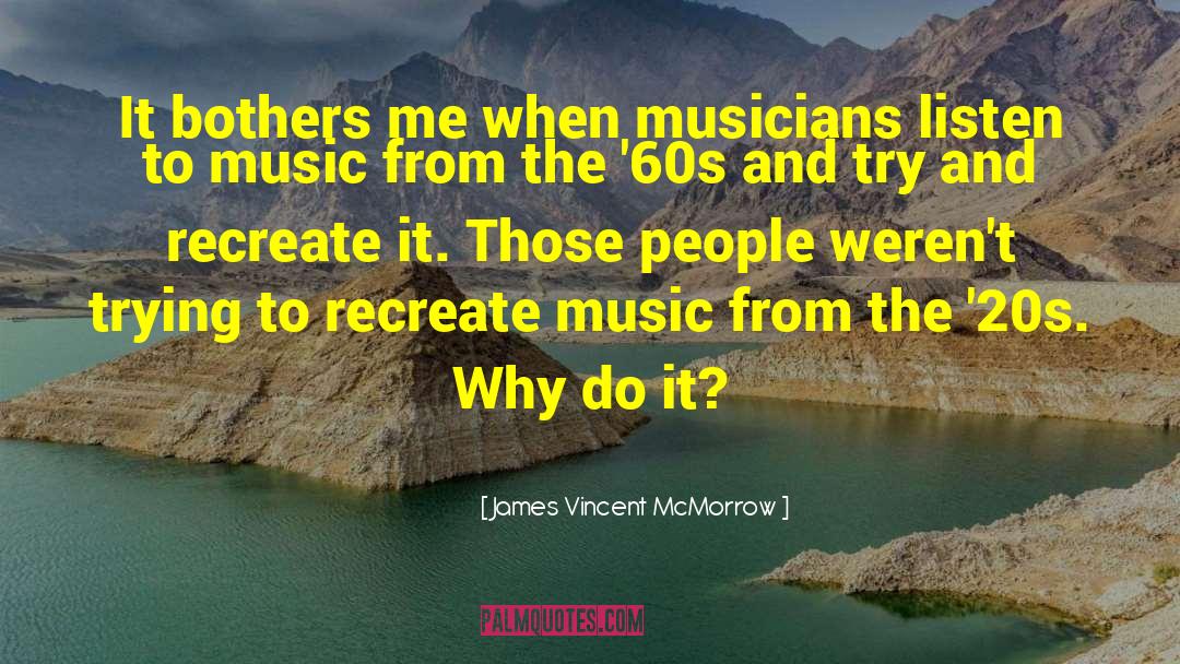 Recreate Yourself quotes by James Vincent McMorrow