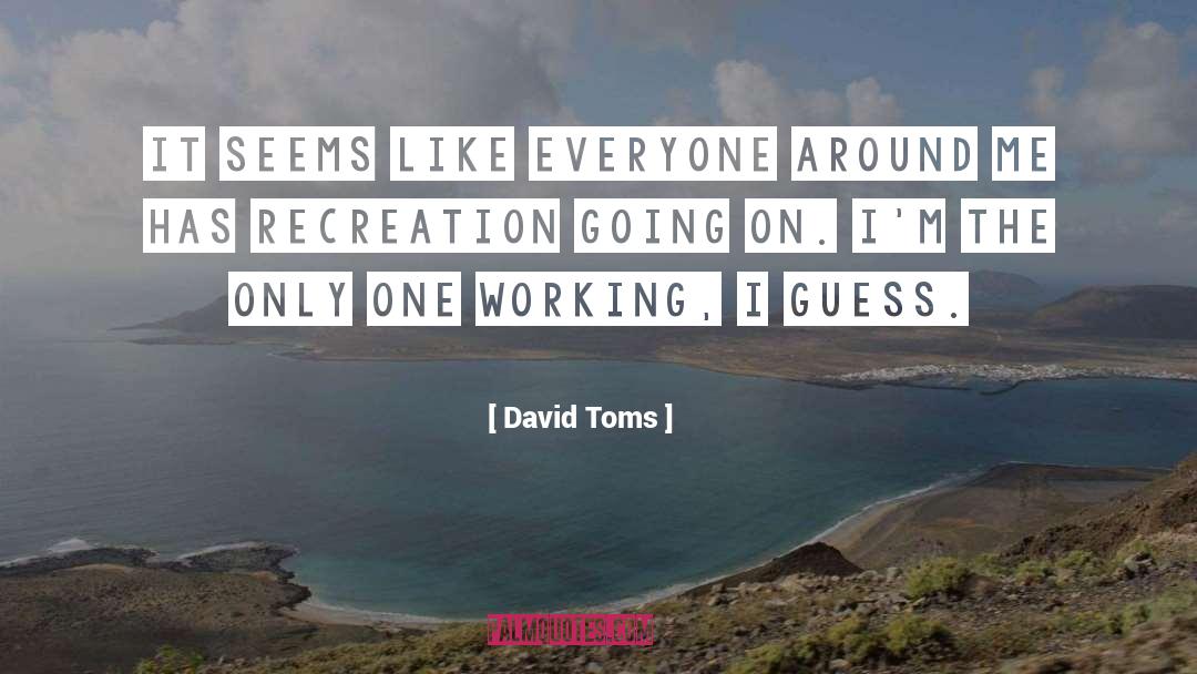 Recreation quotes by David Toms