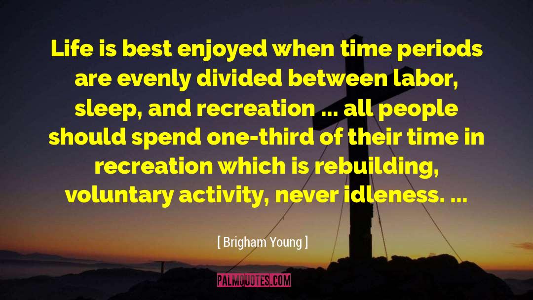 Recreation quotes by Brigham Young