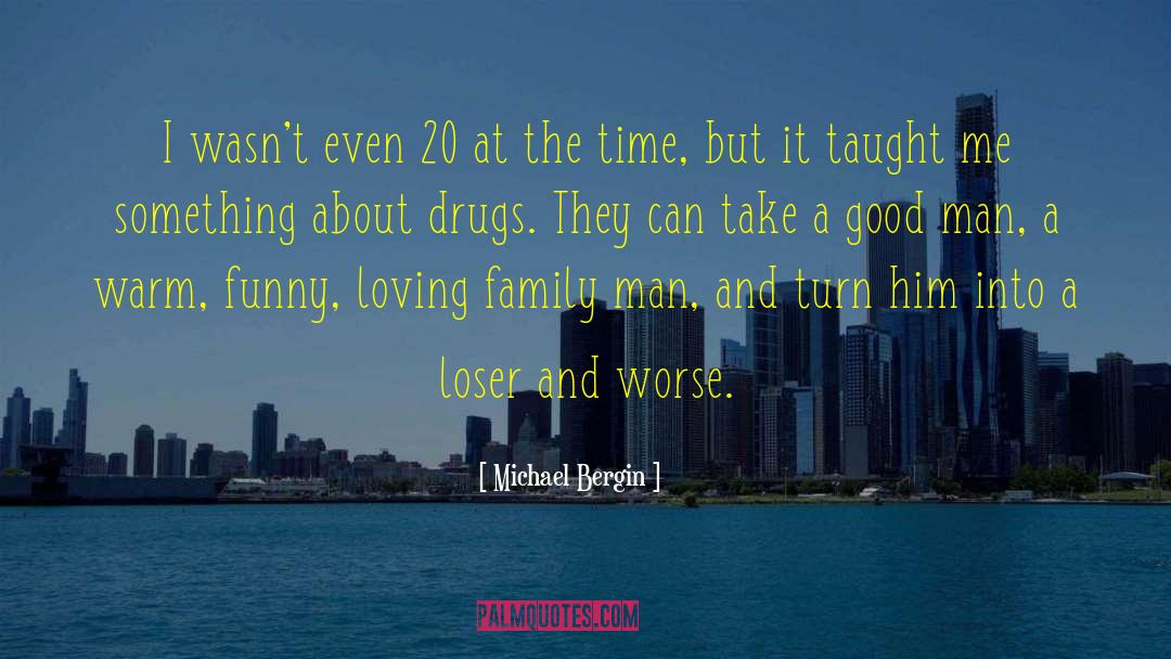 Recreational Drugs quotes by Michael Bergin