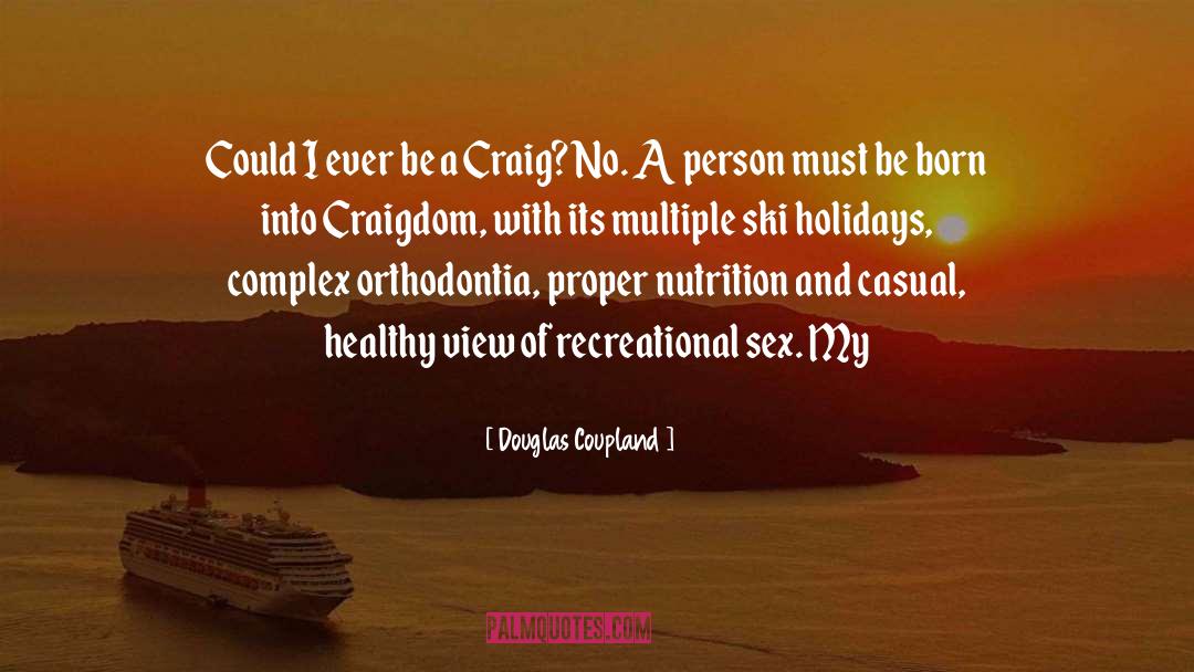Recreational Sex quotes by Douglas Coupland