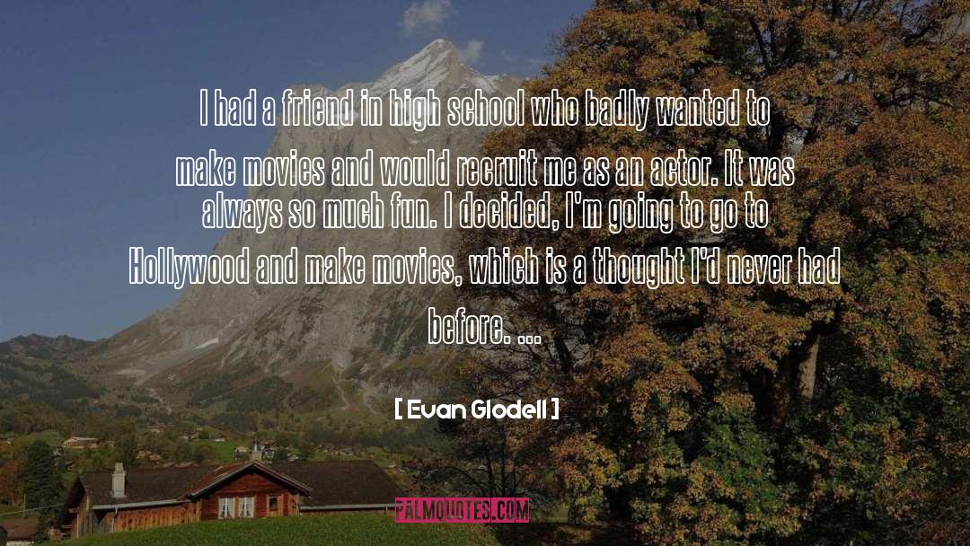 Recruit quotes by Evan Glodell