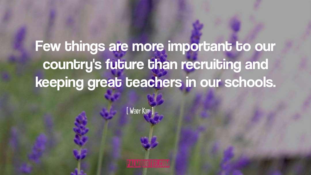 Recruiting quotes by Wendy Kopp