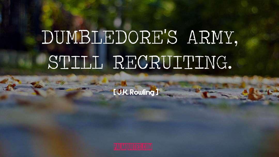 Recruiting quotes by J.K. Rowling