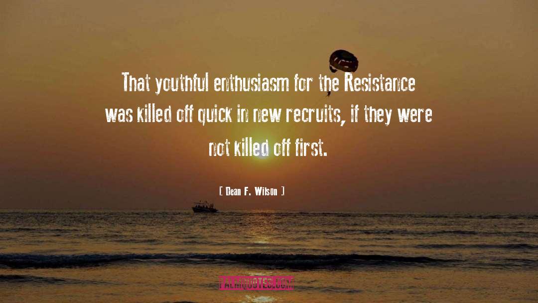 Recruits quotes by Dean F. Wilson