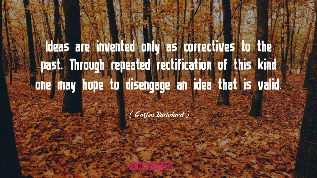 Rectification quotes by Gaston Bachelard