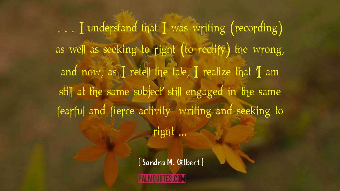Rectify quotes by Sandra M. Gilbert