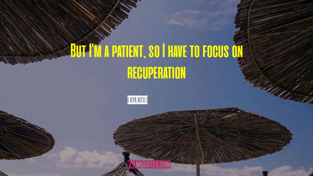 Recuperation quotes by Aya Kito