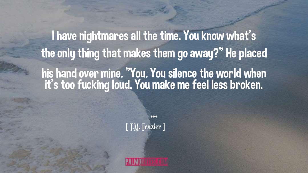 Recurring Nightmares quotes by T.M. Frazier