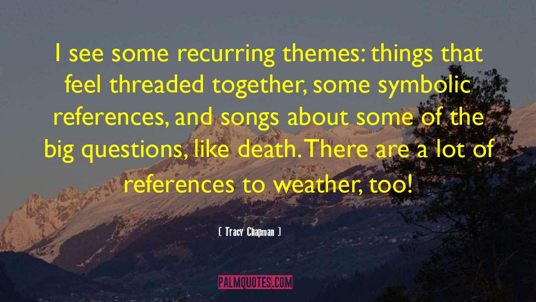 Recurring Themes quotes by Tracy Chapman