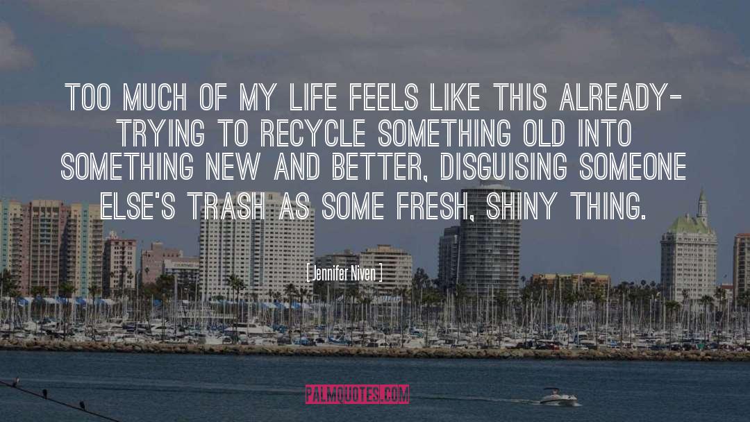 Recycle quotes by Jennifer Niven