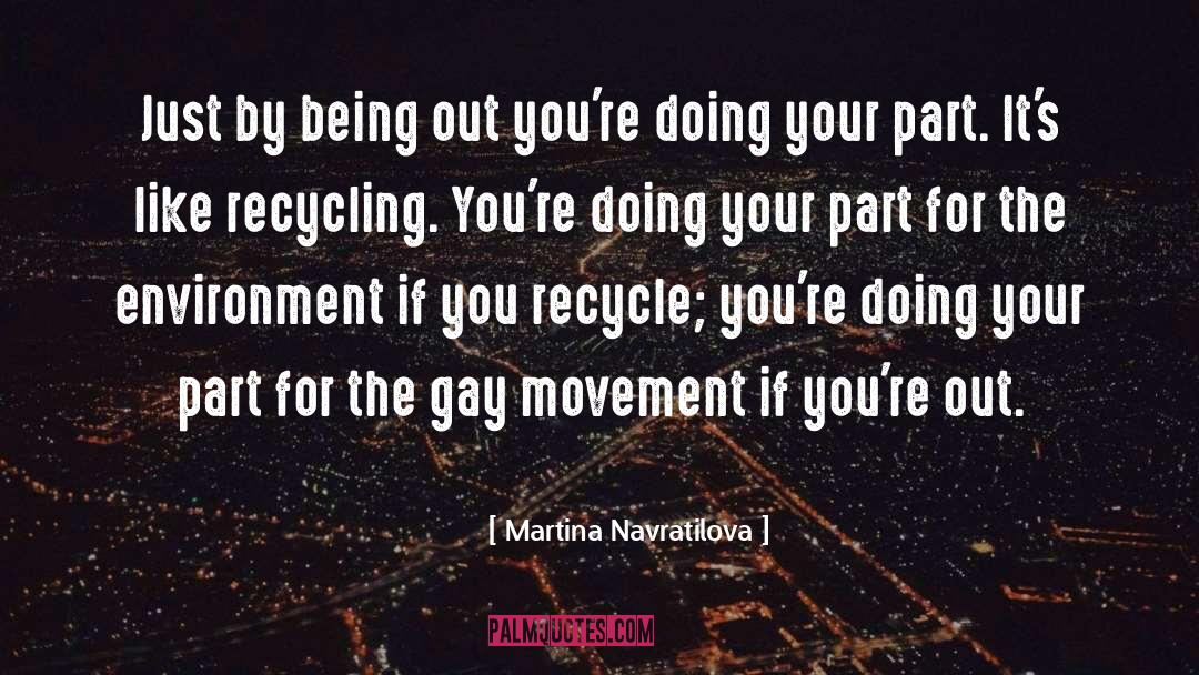 Recycle quotes by Martina Navratilova