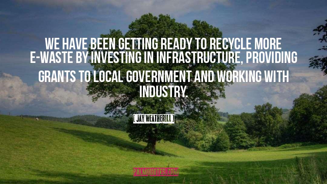 Recycle quotes by Jay Weatherill
