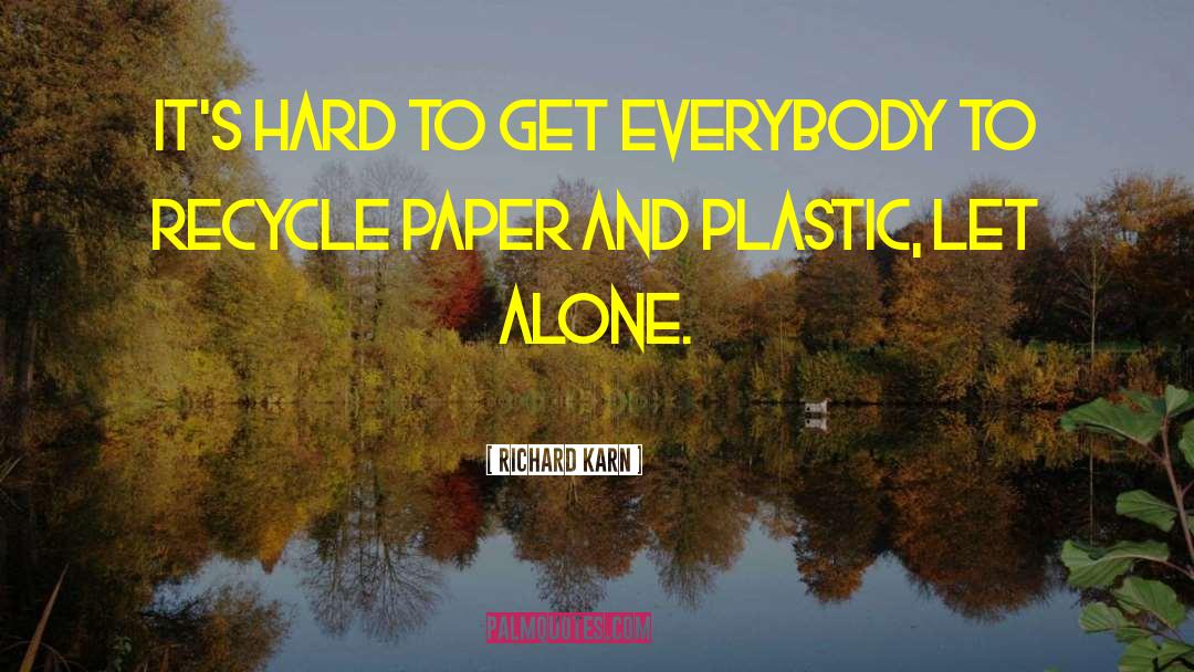 Recycle quotes by Richard Karn