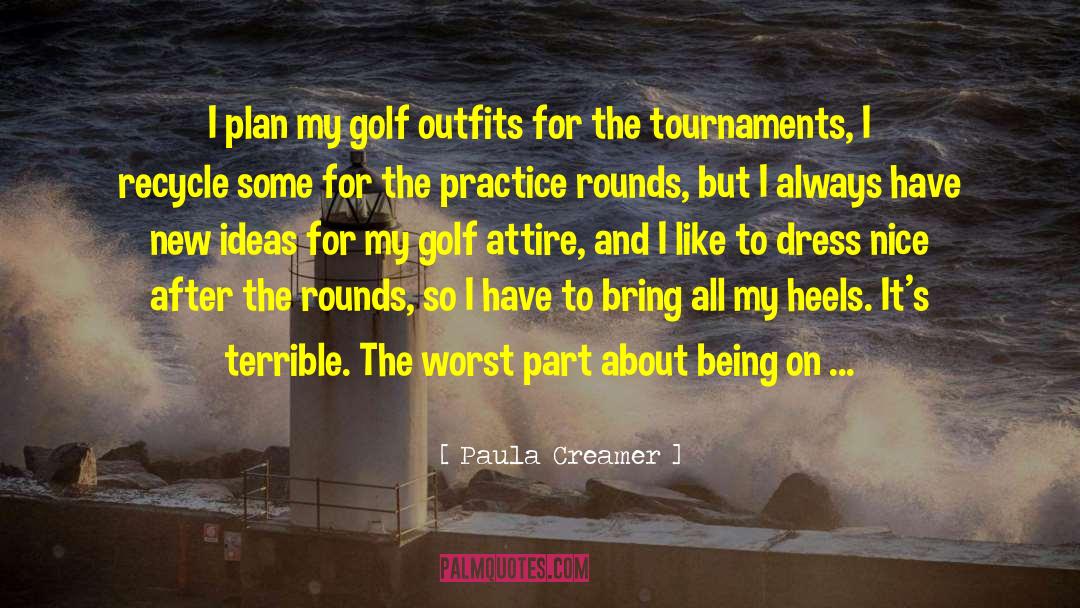 Recycle quotes by Paula Creamer