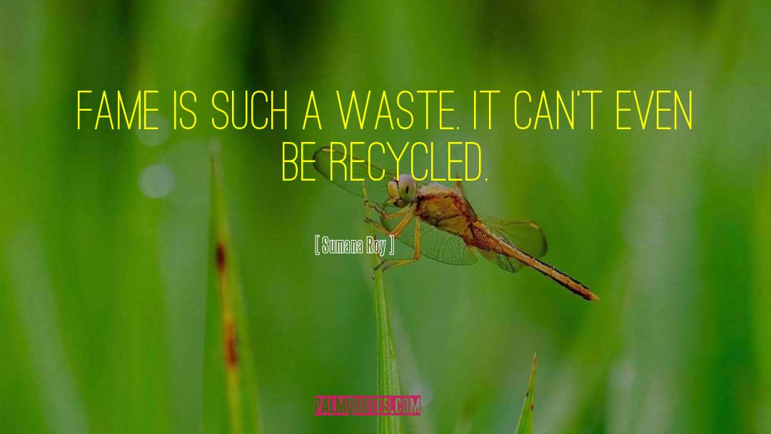 Recycled quotes by Sumana Roy