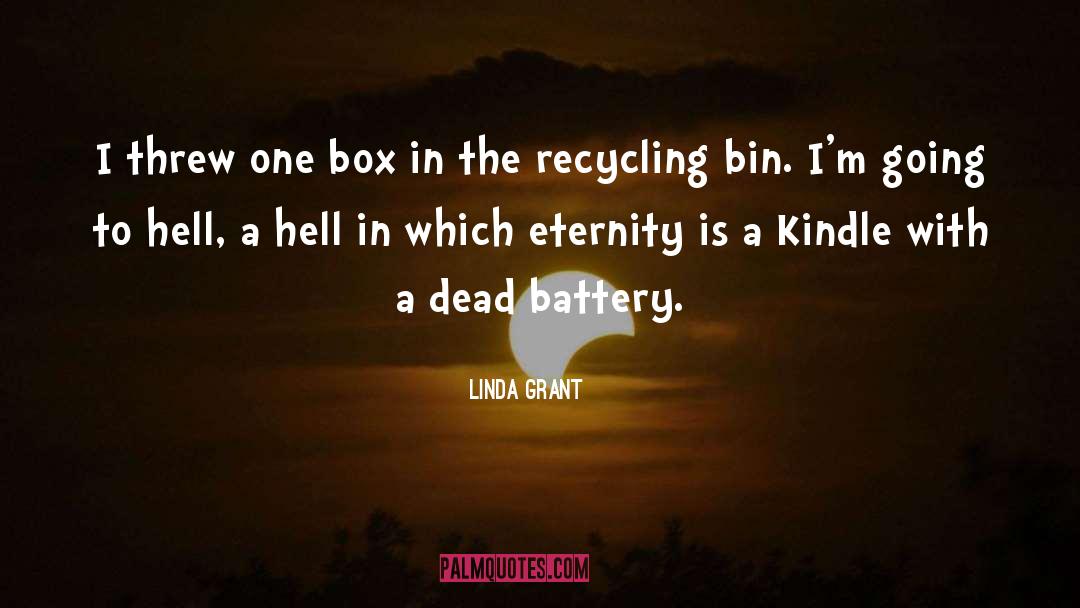 Recycling Bins quotes by Linda Grant