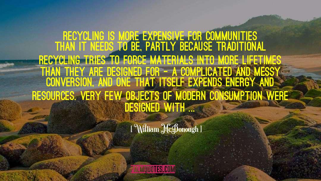 Recycling quotes by William McDonough
