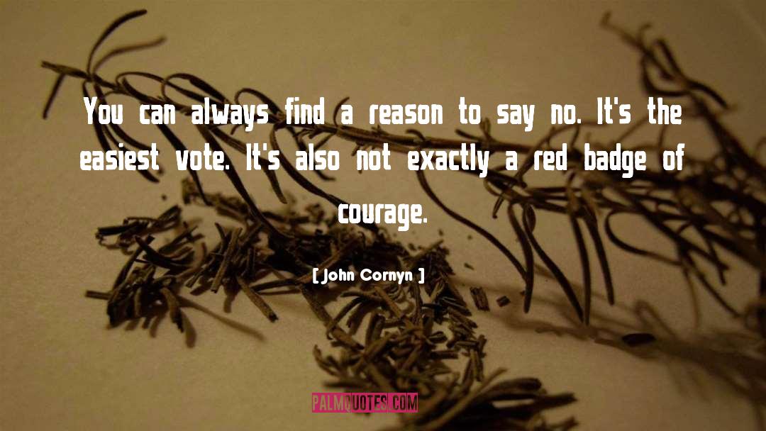 Red Badge Of Courage quotes by John Cornyn