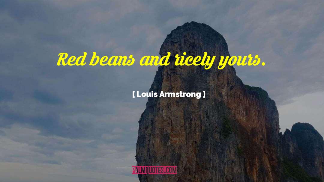 Red Beans And Rice quotes by Louis Armstrong