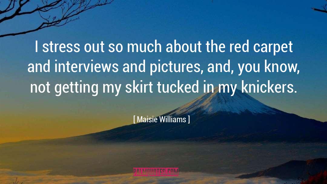 Red Carpet quotes by Maisie Williams