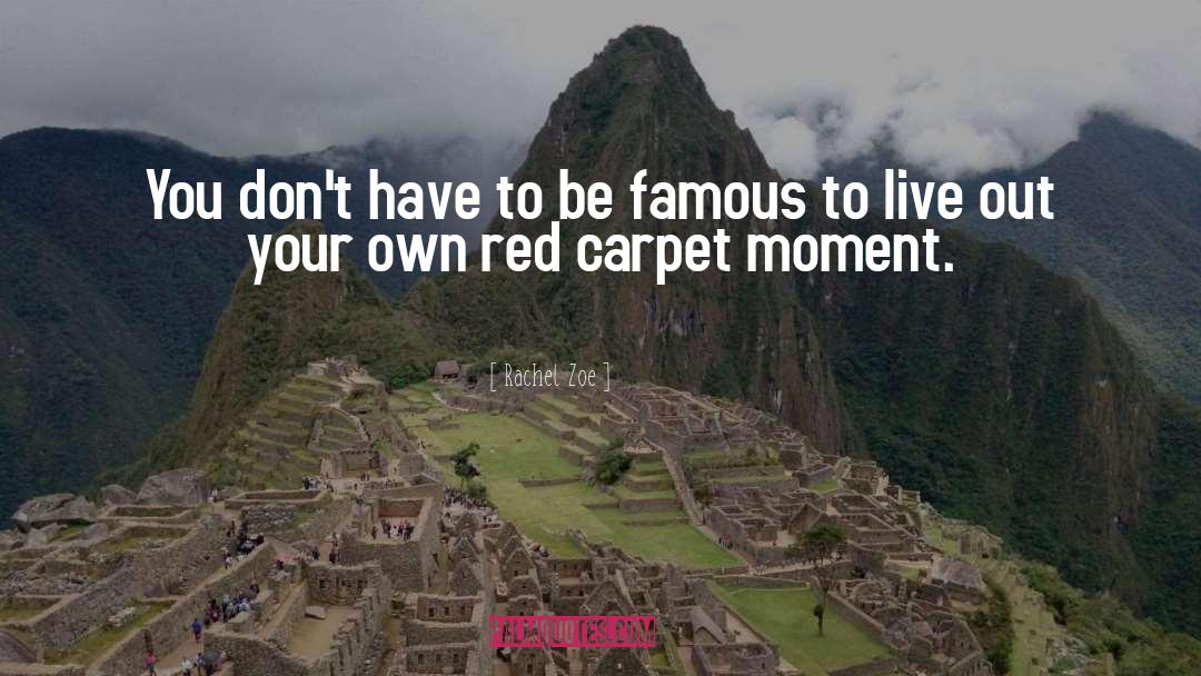 Red Carpet quotes by Rachel Zoe