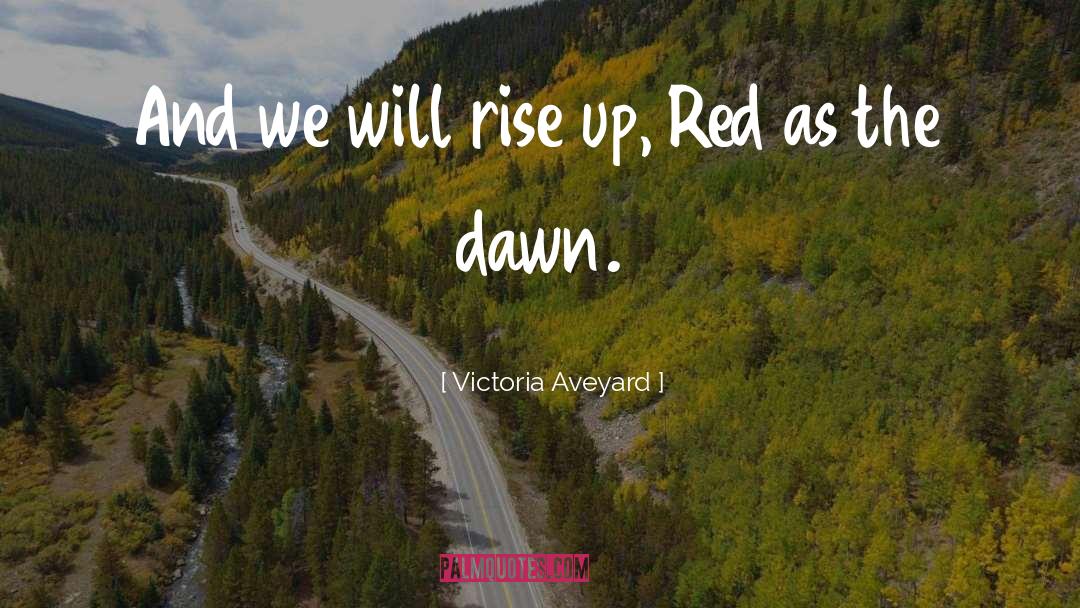 Red Dawn Movie quotes by Victoria Aveyard