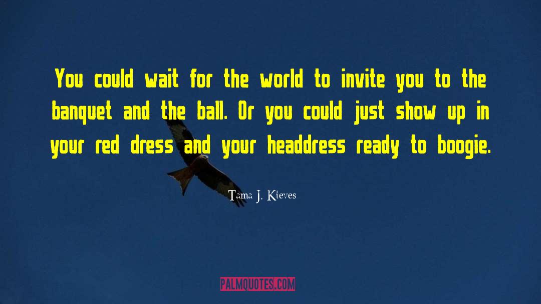 Red Dress quotes by Tama J. Kieves