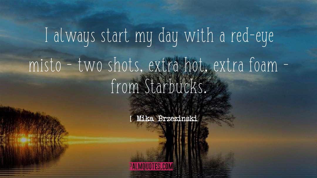 Red Eye quotes by Mika Brzezinski
