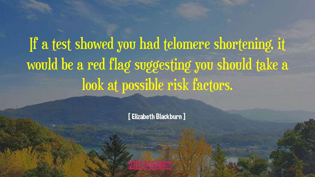 Red Flag quotes by Elizabeth Blackburn