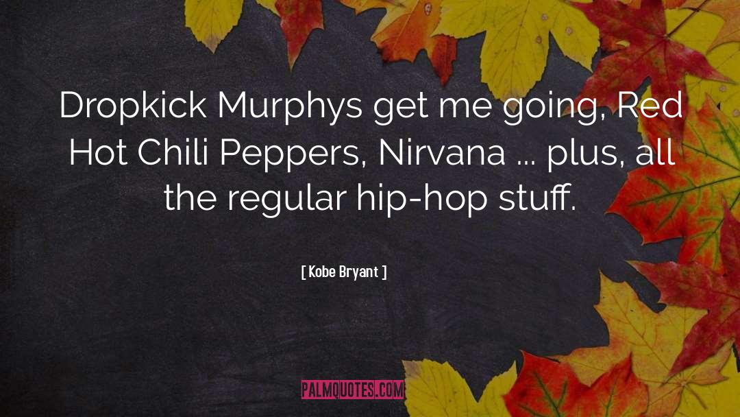 Red Hot Chili Peppers quotes by Kobe Bryant