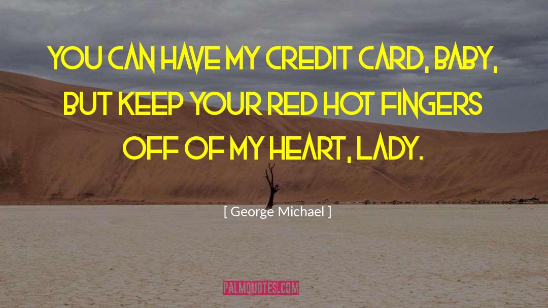 Red Hot quotes by George Michael