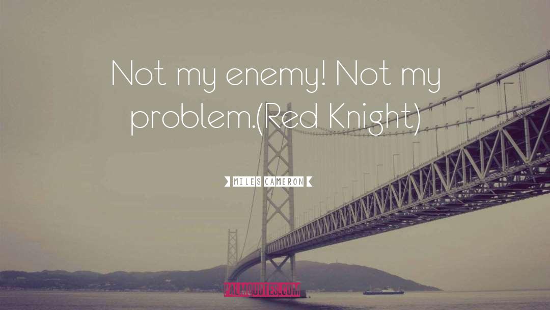 Red Knight quotes by Miles Cameron