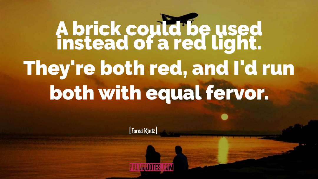 Red Light quotes by Jarod Kintz