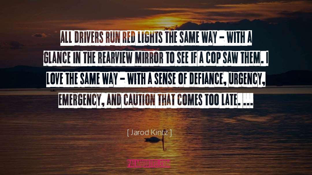 Red Lights quotes by Jarod Kintz