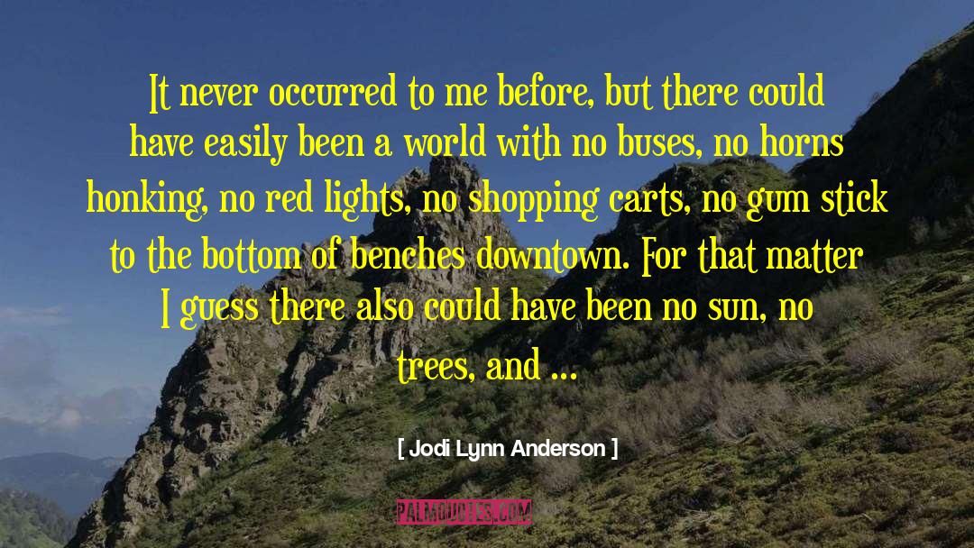 Red Lights quotes by Jodi Lynn Anderson