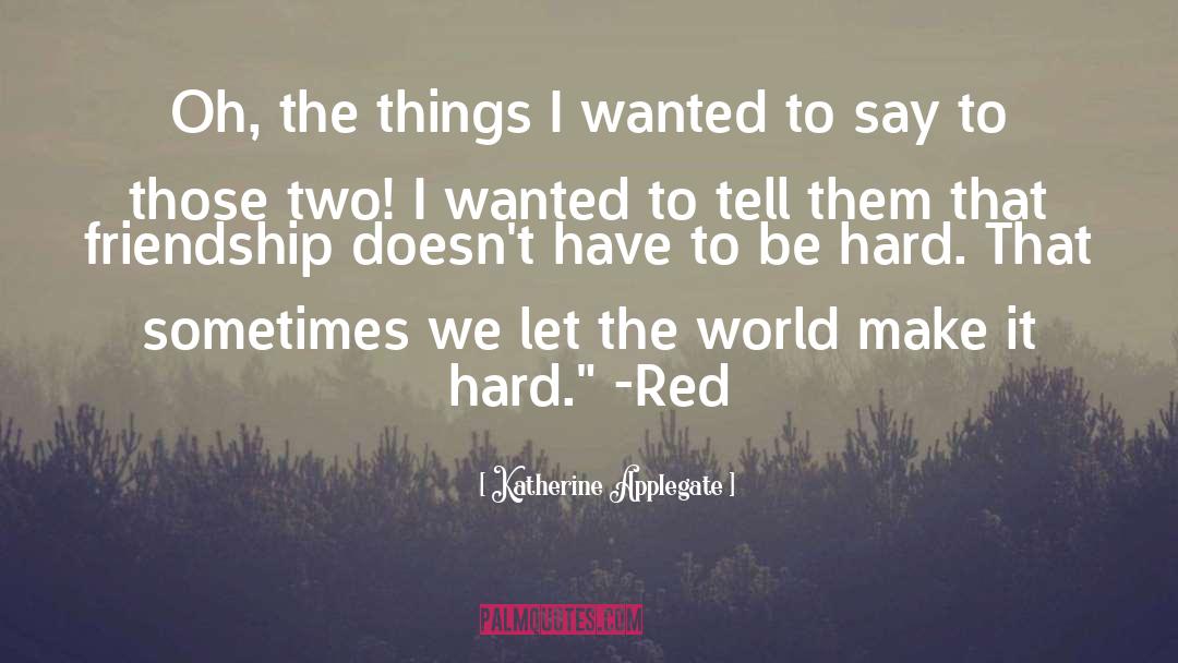 Red Lights quotes by Katherine Applegate