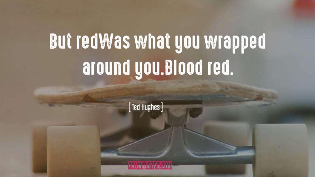Red Lipstick quotes by Ted Hughes