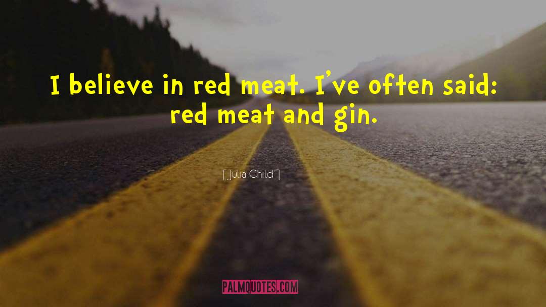 Red Meat quotes by Julia Child