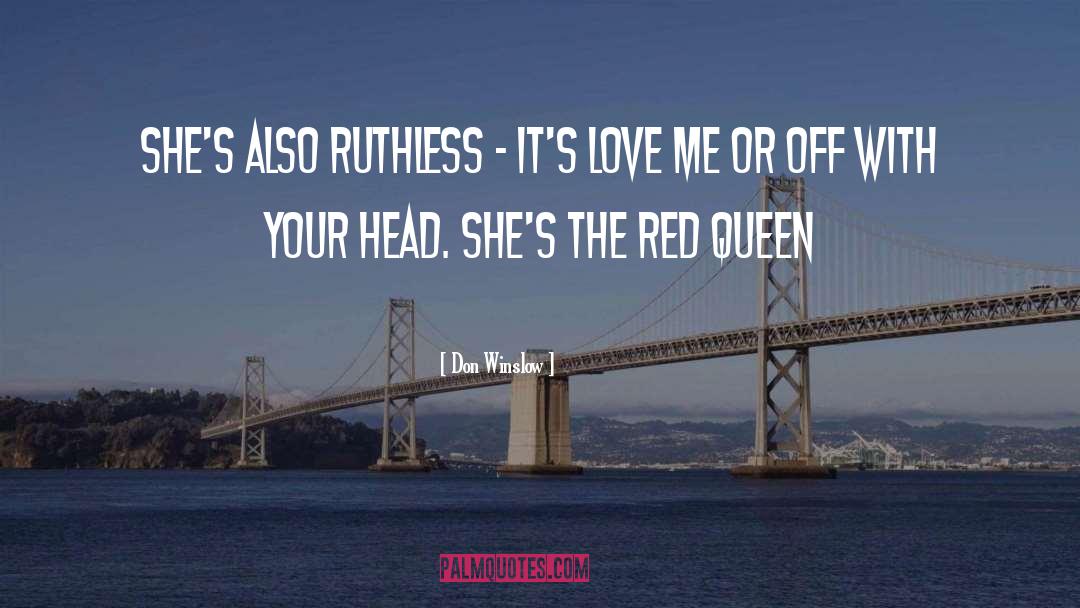 Red Queen quotes by Don Winslow