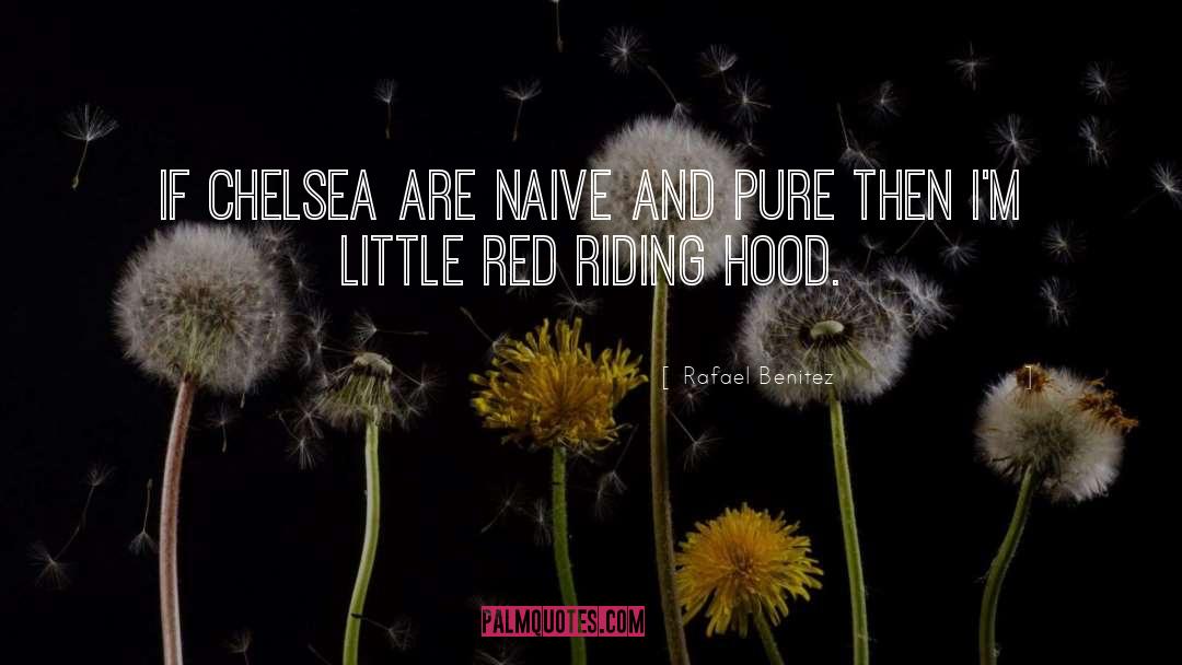 Red Riding Hood And The Wolf quotes by Rafael Benitez