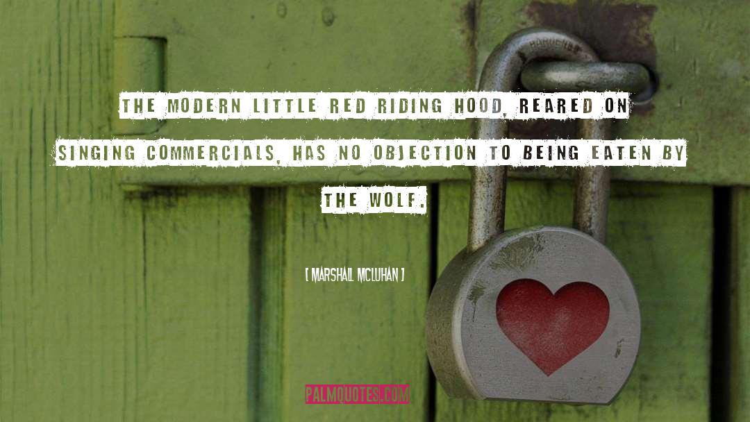 Red Riding Hood quotes by Marshall McLuhan