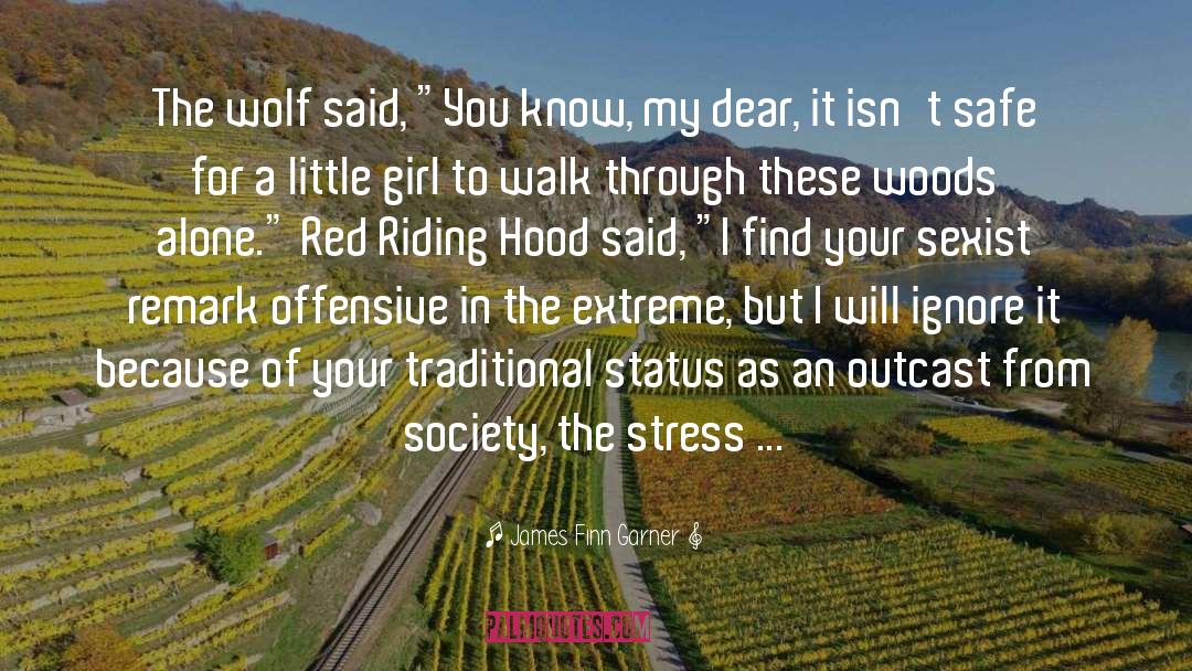 Red Riding Hood quotes by James Finn Garner