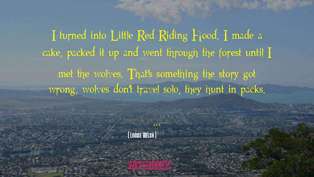 Red Riding Hood quotes by Louise Welsh