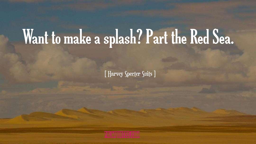 Red Sea quotes by Harvey Specter Suits